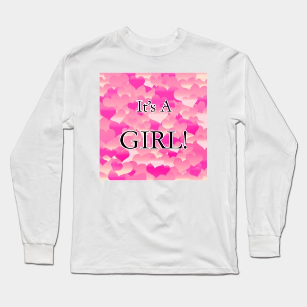 It's A Girl! Long Sleeve T-Shirt by BlakCircleGirl